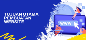 Tujuan Pembuatan Website Bisnis dan Manfaatnya